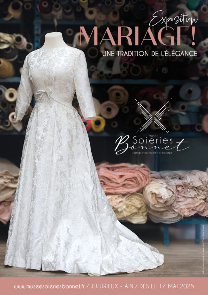 Le musée des Soieries Bonnet/www.aufildeslieux.fr/ Affiche de l'exposition Mariage!